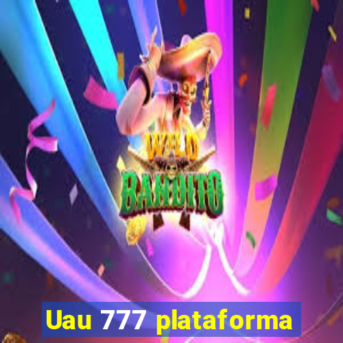 Uau 777 plataforma